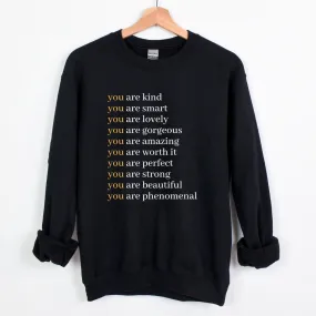 You Are Unisex Sweatshirt